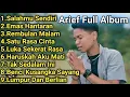Download Lagu SALAHMU SENDIRI - ARIEF FULL ALBUM | EMAS HANTARAN - ARIEF PUTRA