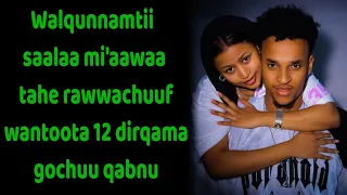Walqunnamtii Saalaa Mi Aawaa Tahe Rawwachuuf Wantoota 12 Dirqama Gochuu Qabnu 
