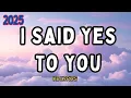 Download Lagu I Said Yes To You (Official Video) | Deep Heartfelt Melody 2025 | Lyric KB