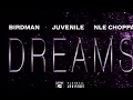 Juvenile Ft Birdman & NLE Choppa - Dreams Chopped & Screwed