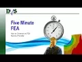Five Minute FEA:  Quick Introduction to Finite Element Analysis