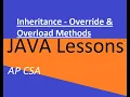 AP CSA Unit 9 Override and Overload Methods in Inheritance