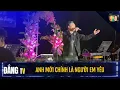 Download Lagu ANH MỚI CHÍNH LÀ NGƯỜI EM YÊU LIVE | PHẠM TRƯỞNG IN ĐA LAT