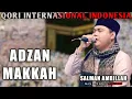 Download Lagu Adzan Mekkah Qori internasional Salman Amrillah bikin merinding
