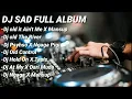 Download Lagu DJ SAD Full Album Terbaru 2022