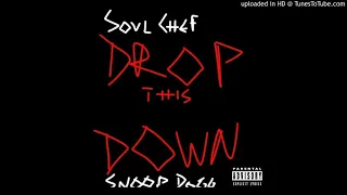 Download Drop this down (Soul Chef x Snoop Dogg mix) MP3