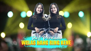 Download Welas Hang Ring Kene - Imel Permana (Official Live Music) Myakne Wis Myakne Isun Hang Nyingkrih MP3