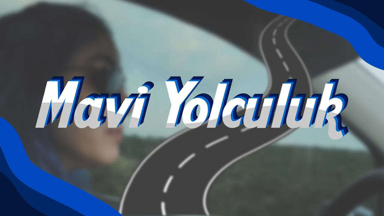 Mavi Yolculuk [Gün 1• Yolculuk]