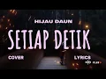 Download Lagu HIJAU DAUN – SETIAP DETIK (Cover \u0026 Lyric) – COVER BY MEILISA