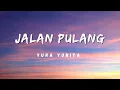 Download Lagu Jalan Pulang - YURA YUNITA (Lirik Lagu)