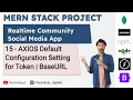 Axios Default Configuration for Base URL and JSON Web Token