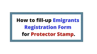 How to Fill Emigrants Registration Form for Protector Stamp - Step-by-Step Guide