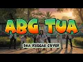 Lagu ABG TUA (SKA-Reggae Cover)