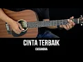 Download Lagu Cinta Terbaik - Cassandra | Tutorial Chord Gitar Mudah dan Lirik