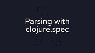 Parsing with clojure spec