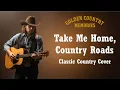 Lagu Take Me Home, Country Roads – John Denver (Classic Country Cover)