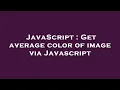 JavaScript Get average color of image via Javascript