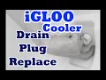 Igloo Cooler Leak Fix - New Drain
