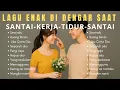 Lagu Kumpulan Lagu Enak Didengar Saat Santai \u0026 Kerja - Musik Pengantar Tidur (Tanpa Iklan)