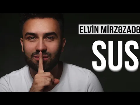 Download MP3 Elvin Mirzezade - Sus (Official Audio)