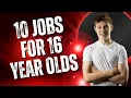 10 Real Jobs for 16 Year Olds That Pay Well