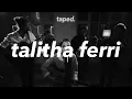 Download Lagu TALITHA FERRI / TAPED Live / 03.01.20