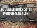 Download Lagu DJ JUNGLE DUTCH 2019!! MUNDUR ALON ALON!!