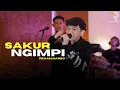 Download Lagu SAKUR NGIMPI - REHAN DARSO | LIVE COVER