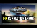 How to FIX American Truck Simulator Connection Error Server Error