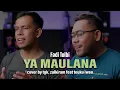 YA MAULANA-FADI TOLBI (Cover By Tgk.Zulkiram \u0026 Teuku Iwan)