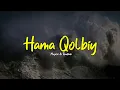 Lagu HAMA QOLBI | Majelis Ar Raudhah | Lirik \u0026 Terjemah