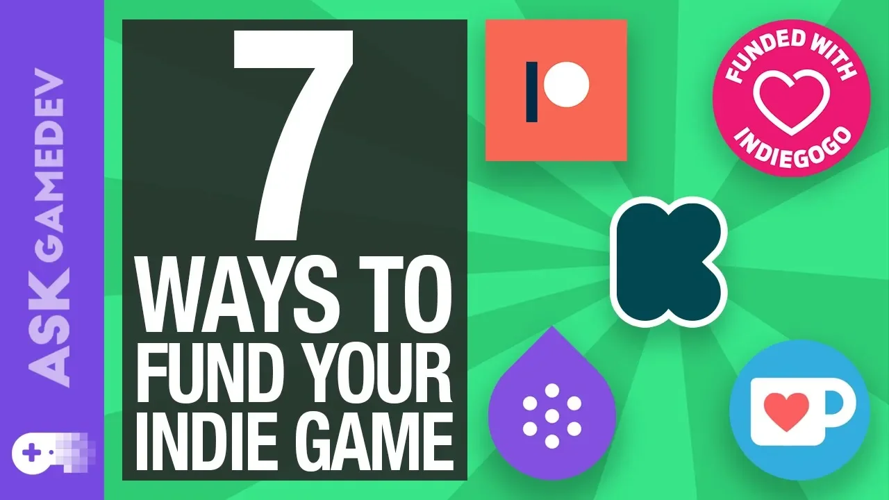 7 Ways to Fund Your Indie Game! [2019]
