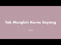 Lagu Alyah - Tak Mungkin Kerna Sayang | (Video Lirik)