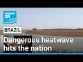 Brazil grapples with extreme weather as heatwave sweeps nation FRANCE 24 English
