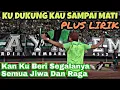Ku Dukung Kau Sampai Mati Live Chant Bonek Plus Lirik