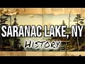 Saranac Lake NY - A Brief History of an Adirondack Village