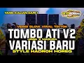 Download Lagu TOMBO ATI V2 VARIASI BARU | CEK SOUND HADROH FULL BASS VIRAL TIKTOK TERBARU YANG KALIAN CARI!!