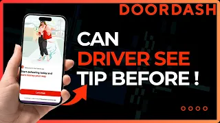 Can DoorDash Driver See Your Tip Before