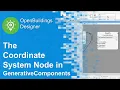 The Coordinate System Node in GenerativeComponents