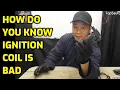 Symptoms of Bad Ignition Coil Explanation and Lecture How to Test It
