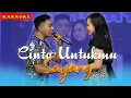 Cinta Untukmu Sayang  -  KARAOKE  (untuk Duet)