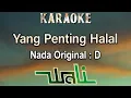 Download Lagu Yang Penting Halal (Karaoke) Wali Band/ Nada Pria Cowok Male Key D /Original Key