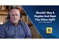 Should I Buy A Duplex And Rent The Other Half