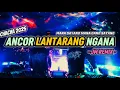 Download Lagu CHACHA‼️ ANCOR LANTARANG NGANA - MANA SAYANG MANA DANG SAYANG ( JM REMIX ) | DJ REMIX TERBARU 2025🍀