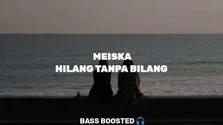 meiska hilang tanpa bilang lyrics empty hall bass boosted