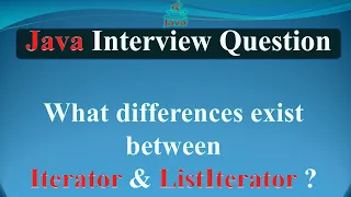 What differences exist between Iterator ListIterator JAVA INTERVIEW QUESTIONS AND ANSWERS