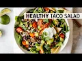 TACO SALAD RECIPE easy healthy and customizable to all diets