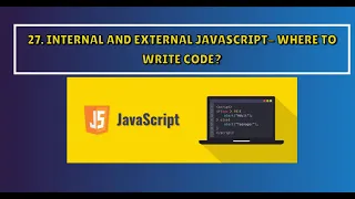 27 Internal and External Javascript - Where to Write Code