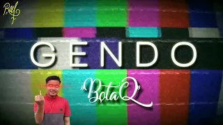 Download GENDO SONG - BotaQ 🎶 (video clip) MP3