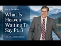 Sunday Service What Is Heaven Waiting To Say Pt 3 - Bro Jason Watkins